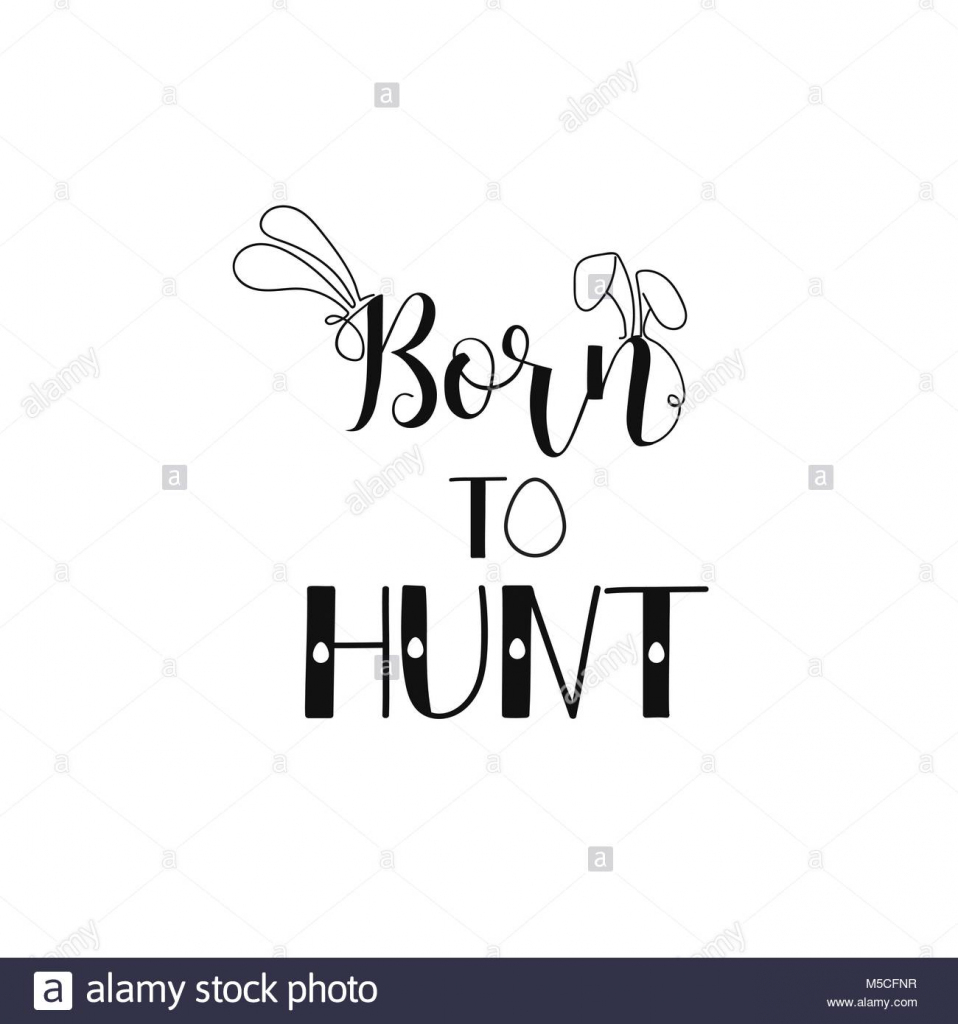 Born To Hunt. Happy Easter Lettering Card. Quote To Design Greeting | Happy Easter Greeting Cards Printable