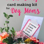 Free Printable Dog Mom Mother's Day Card Making Kits | Diy Recipes | Free Printable Mothers Day Cards From The Dog