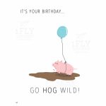 Go Hog Wild Printable Birthday Card   Funny Birthday Card For Kids | Pig Birthday Cards Printable