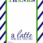 Teacher Appreciation Gift Idea   Thanks A Latte Free Printable Card | Thanks A Latte Free Printable Card